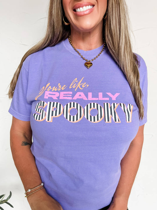 You're Like Really Spooky Tee
