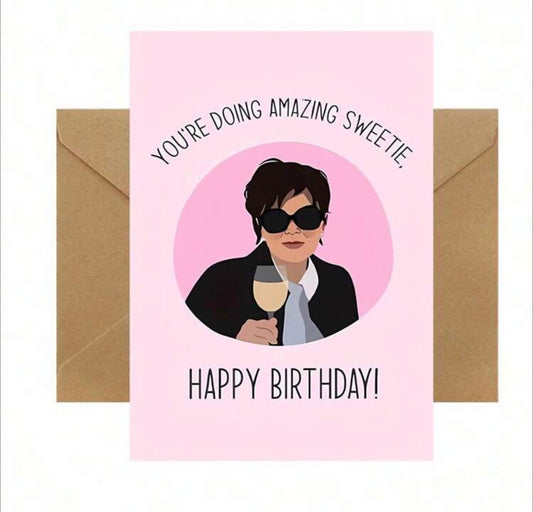 “You’re Doing Amazing Sweetie” Birthday Card