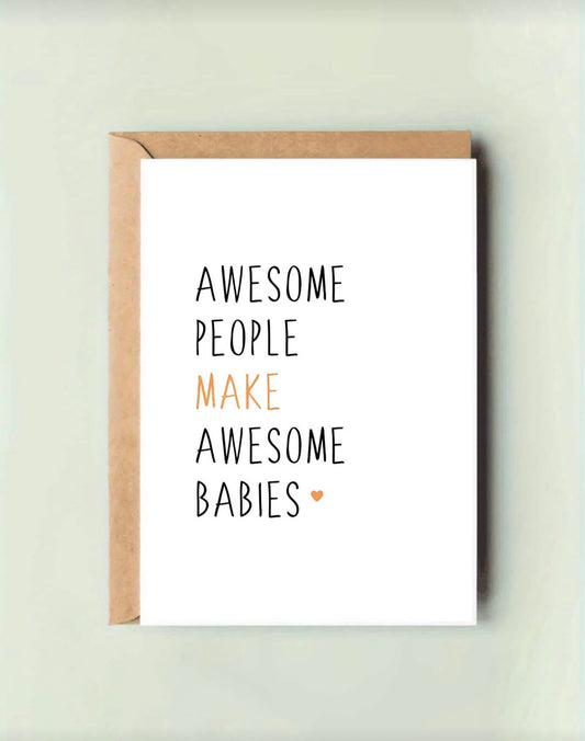 “Awesome People Make Awesome Babies” Card