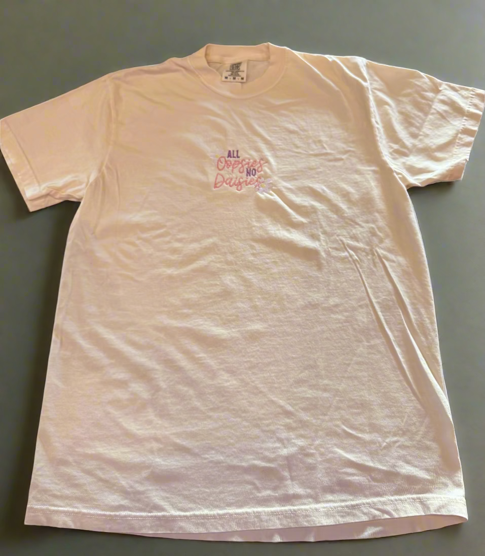 All Oopsies, No Daisies Tee